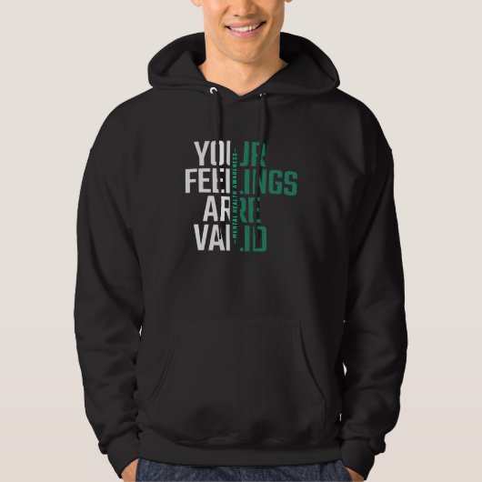 Your Feelings Are Valid Mental Health Awareness Hoodie (Voorkant)