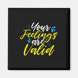 Your Feelings Are Valid - Mental Health Awareness  Magneet