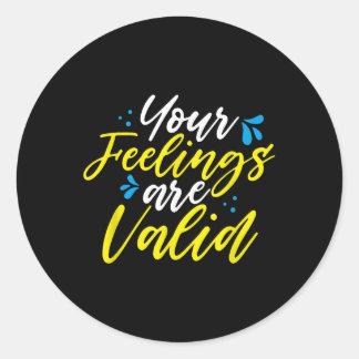 Your Feelings Are Valid - Mental Health Awareness  Ronde Sticker