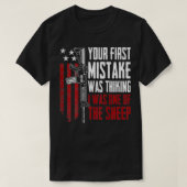 Your First Mistake Thinking I Was One Of The Sheep T-shirt (Design voorkant)