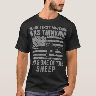 Your First Mistake Thinking I Was One Of The Sheep T-shirt