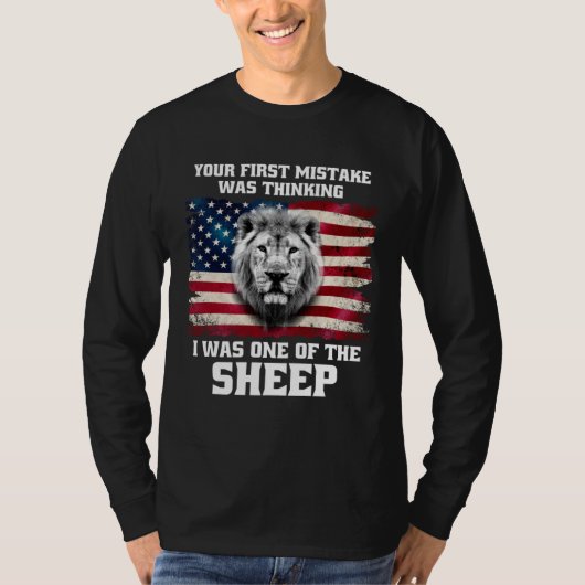 Your First Mistake Was Thinking I Was One Of The S T-shirt (Voorkant)