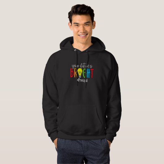 Your Future Is Bright Principal Hoodie (Voorkant volledig)