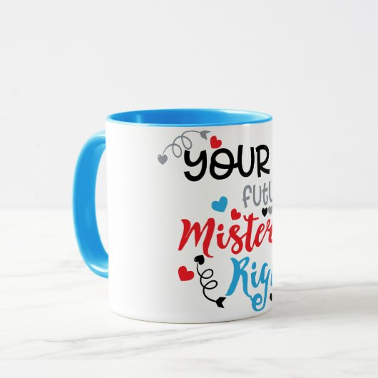 Your Future Mister Right Mok (Voorkant links)
