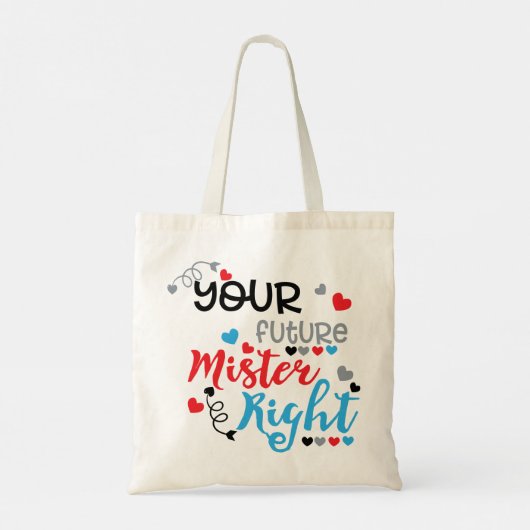 Your Future Mister Right Tote Bag (Achterkant)