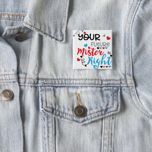 Your Future Mister Right Vierkante Button 5,1 Cm (In situ)