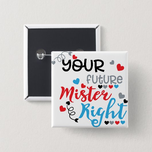 Your Future Mister Right Vierkante Button 5,1 Cm (Voorkant /achterkant)