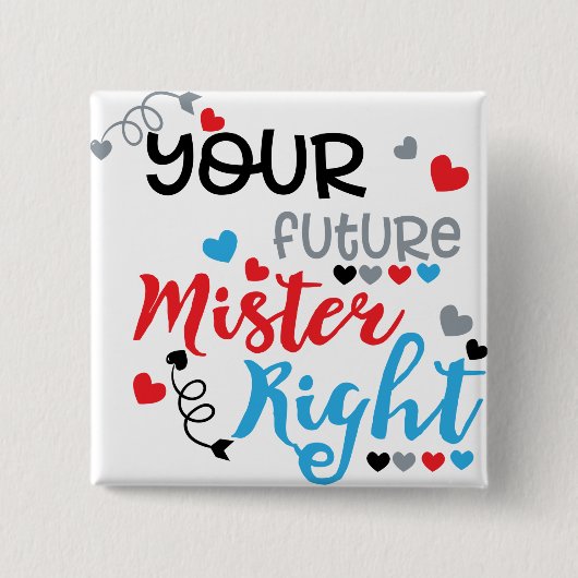 Your Future Mister Right Vierkante Button 5,1 Cm (Voorkant)