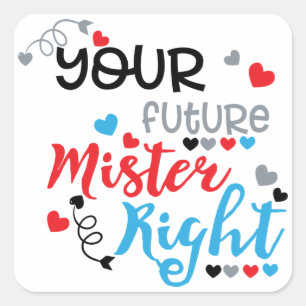 Your Future Mister Right Vierkante Sticker