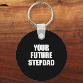 Your Future Stepdad Quote  Sleutelhanger (Voorkant)