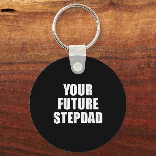 Your Future Stepdad Quote  Sleutelhanger (Voorkant)