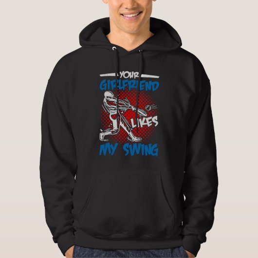 Your Girlfriend Likes My Swing Hoodie (Voorkant)