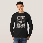 Your Hair Is My Canvas T-shirt (Voorkant volledig)
