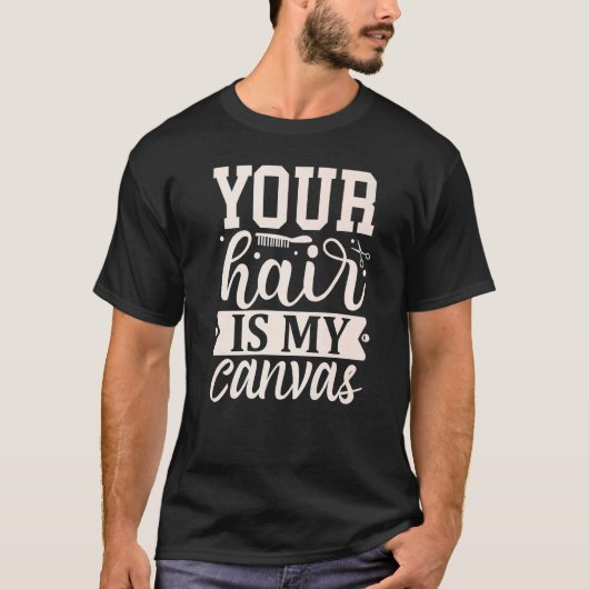 Your Hair Is My Canvas T-shirt (Voorkant)
