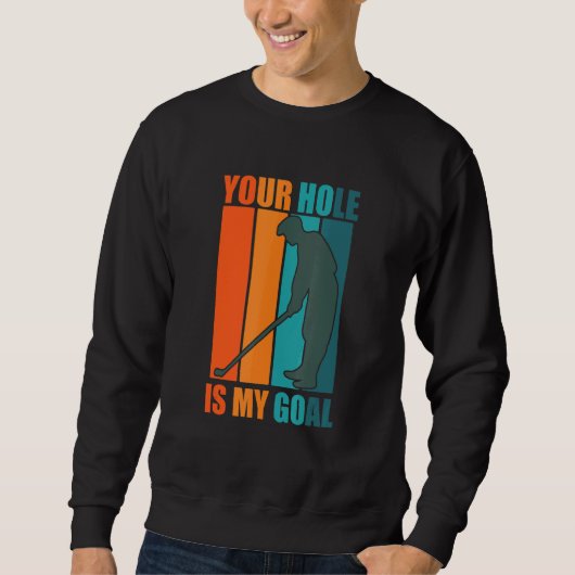 Your Hole is My Goal Golf Trui (Voorkant)