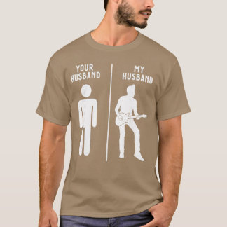 Your Husband My Husband Classic Music Guitar Band  T-shirt