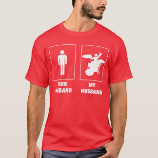 Your Husband My Husband Drummer Rock N Roll Band g T-shirt
