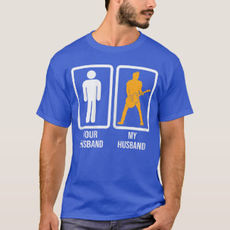 Your Husband Vs My Husband Guitar Musicians Wife G T-shirt