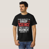 Your Inability To Grasp Science T-shirt (Voorkant volledig)