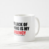 Your Lack of Planning Is My Emergency Koffiemok (Voorkant rechts)