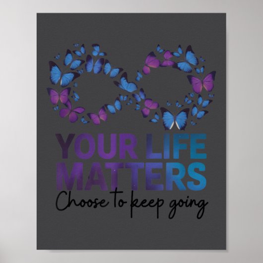 Your Life Choose To Keep On Going Suicide Preventi Poster (Voorkant)
