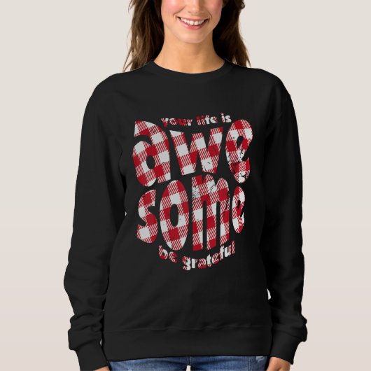 Your Life Is Awesome Buffalo Plaid Motivation Quot Trui (Voorkant)