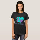 Your Life S Suicide Prevention Awareness Teal And  T-shirt (Voorkant volledig)