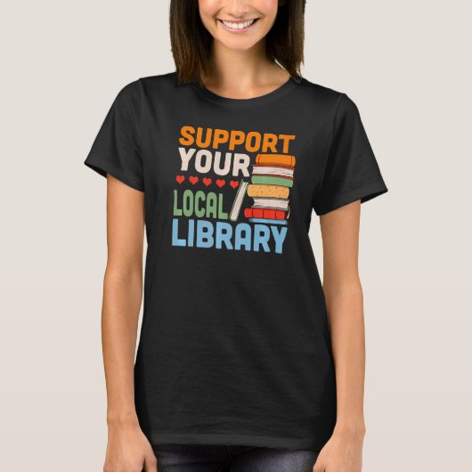 Your Local Library Book Reading Readers T-shirt (Voorkant)