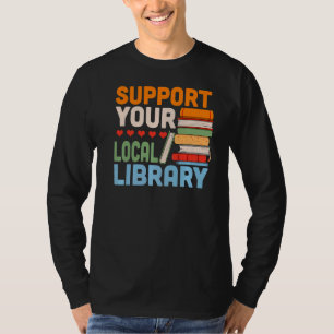 Your Local Library Book Reading Readers T-shirt