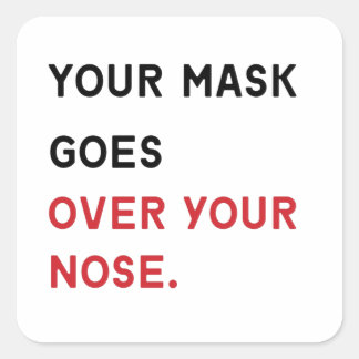 Your mask goes over your nose | Corona Vierkante Sticker
