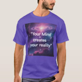 Your Mind Creates Your Reality Motivatio gift T-shirt (Voorkant)