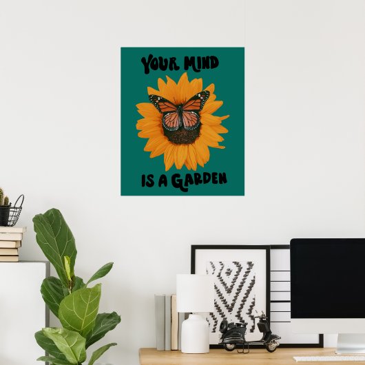 Your Mind Is A Garden -Monarch Butterfly Sunflower Poster (Thuiskantoor)