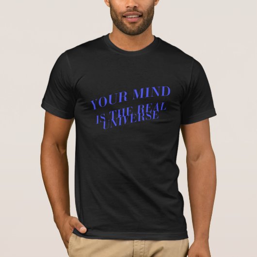 Your Mind is de Echte Universum T-shirt (Voorkant)