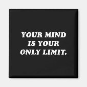Your Mind Is Your Only Limit Motivational Sitive T Magneet (Voorkant)