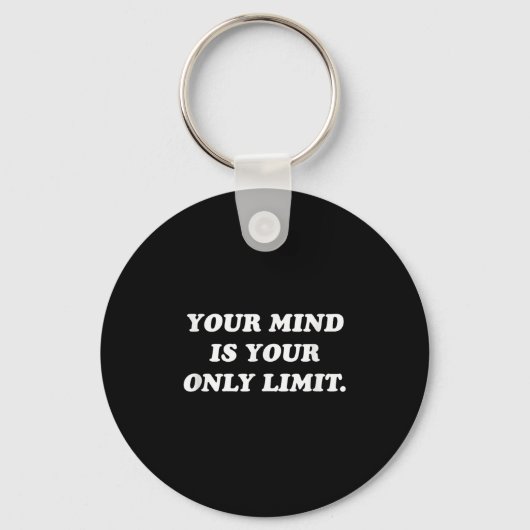 Your Mind Is Your Only Limit Motivational Sitive T Sleutelhanger (Voorkant)