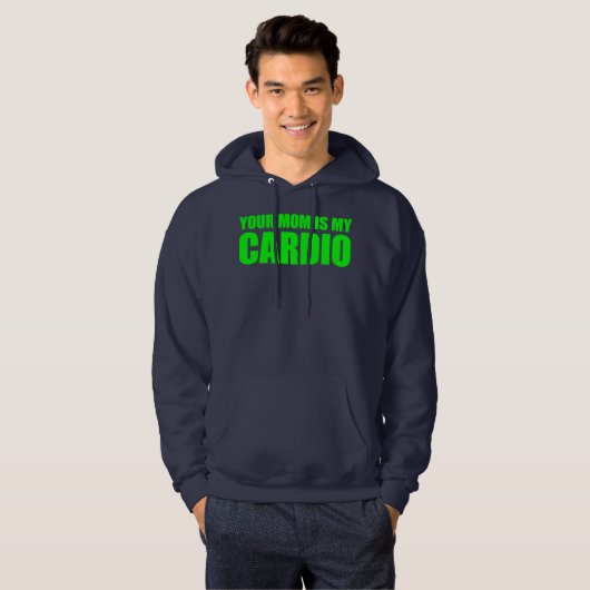Your Mom Is My Cardio Funny Saying  Hoodie (Voorkant volledig)