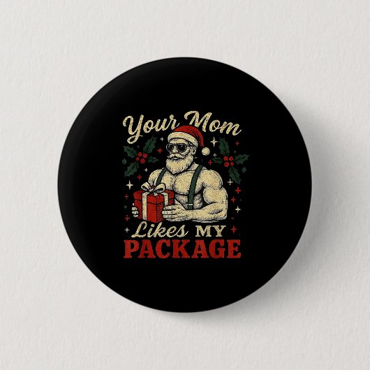 Your Mom Likes My Package Funny Santa Christmas  Ronde Button 5,7 Cm (Voorkant)