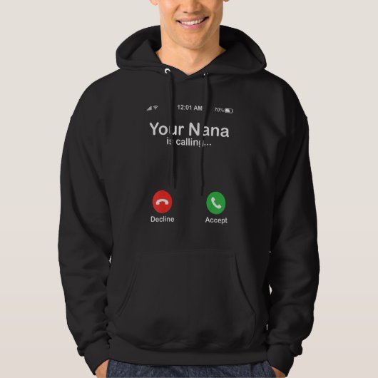 Your Nana Is Calling Decline Or Accept Happy Grand Hoodie (Voorkant)