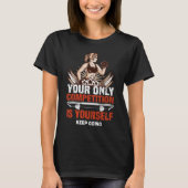 Your Only Competition Is Yourself T-shirt (Voorkant)