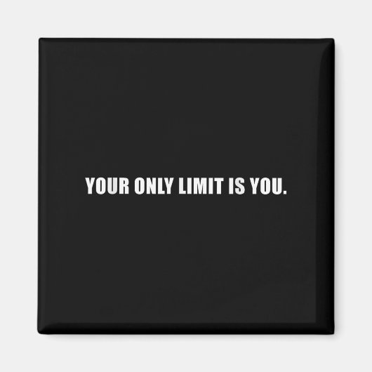 Your Only Limit Is You Insrational Motivational Sl Magneet (Voorkant)