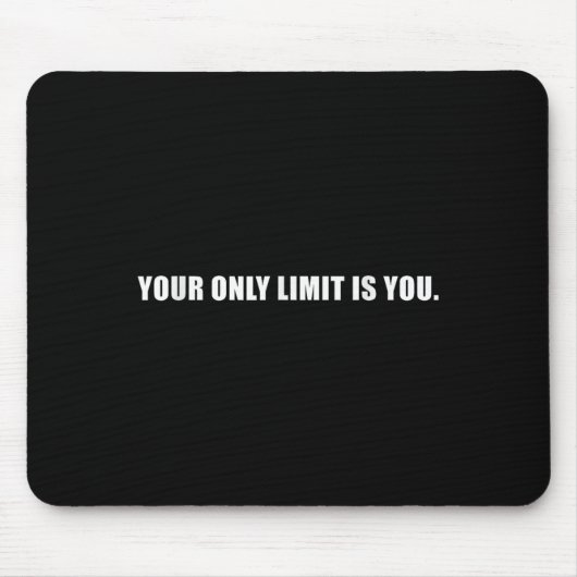 Your Only Limit Is You Insrational Motivational Sl Muismat (Voorkant)