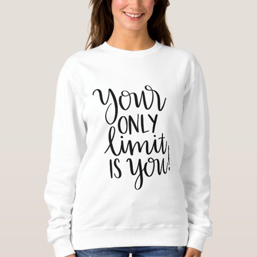Your Only Limit is You - Motivational T-shirt (Voorkant)
