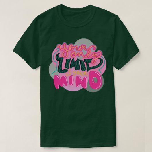your only limit is your mind 3 t-shirt (Design voorkant)