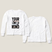 Your Only Limit Is Your Mind Long Sleeve/T-Shirt | (Voorkant /achterkant)