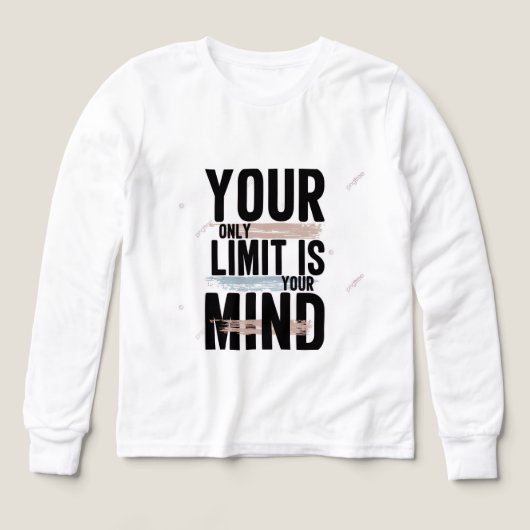 Your Only Limit Is Your Mind Long Sleeve/T-Shirt | (Voorkant)