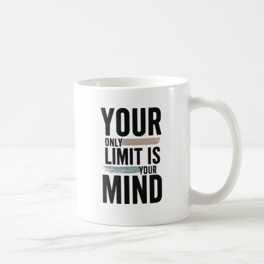 Your Only Limit Is Your Mind Motivational Coffee Koffiemok (Rechts)