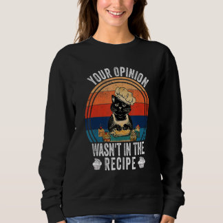 Your Opinion Wasn't In The Recipe   Cooking   Cat  Trui