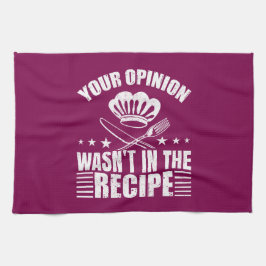 Your Opinion Wasn't in the Recipe Funny Saying Theedoek