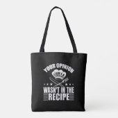Your Opinion Wasn't in the Recipe Funny Saying Tote Bag (Achterkant)