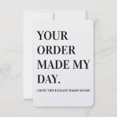 Your Order Made My Day Business Note Card Bedankkaart (Voorkant)